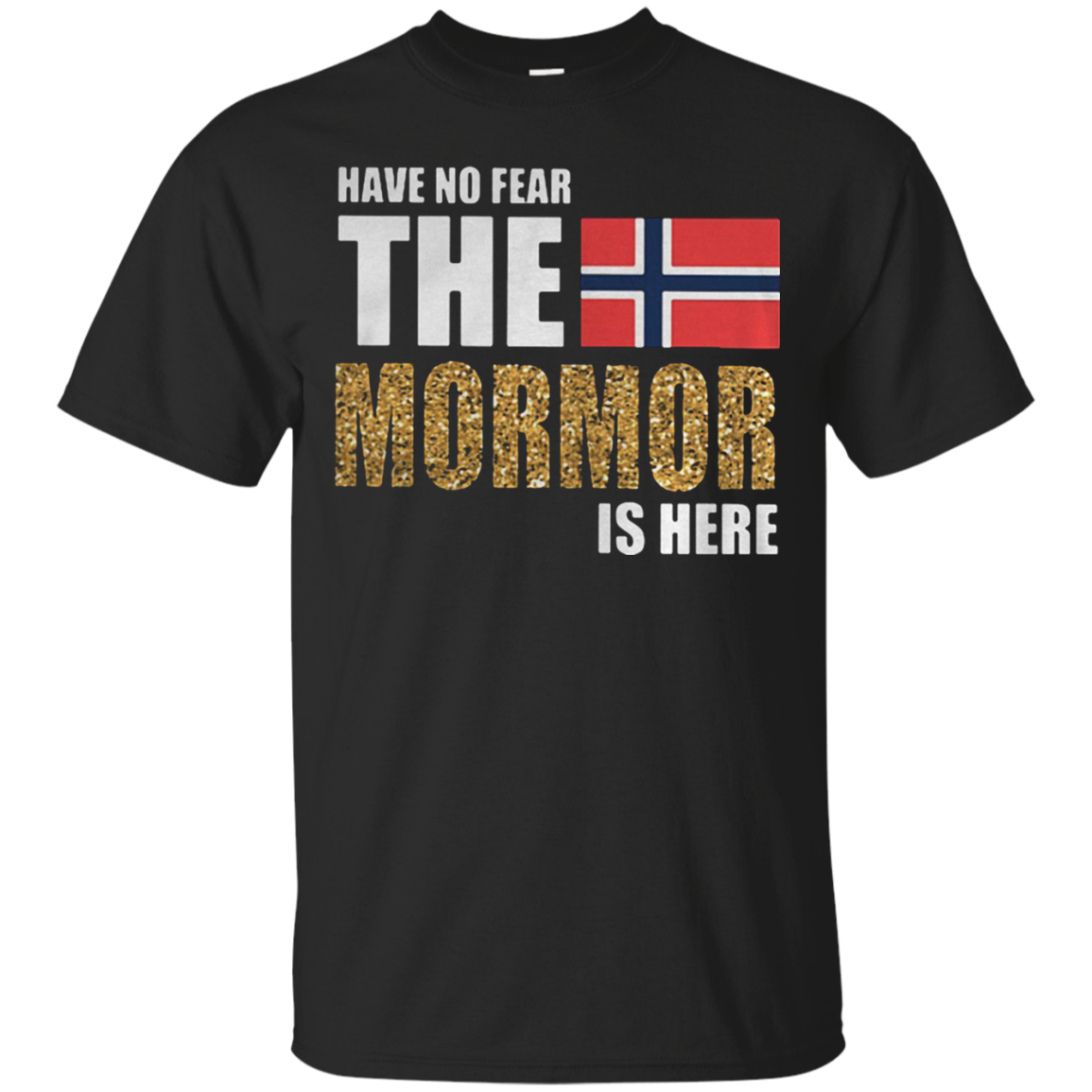 Have No R The Mormor Is Here Norwegian Grandma T Shirt